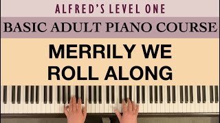 MERRILY WE ROLL ALONG  Alfreds Basic Adult Piano Course Level 1 [upl. by Enyar]