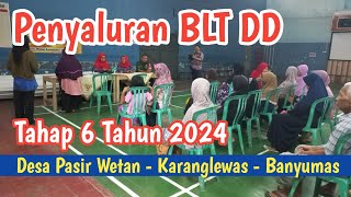 PENYALURAN BLT DD TAHAP 6 TAHUN 2024  DESA PASIR WETAN KARANGLEWAS BANYUMAS [upl. by Egon]