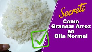 ✔️Como Granear Arroz en Olla Normal  SECRETO DE ARROZ BLANCO GRANEADO FÁCIL Y DELICIOSO [upl. by Vasiliki]