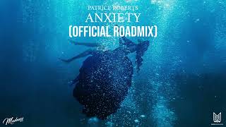 Patrice Roberts  Anxiety Official Roadmix [upl. by Juakn]