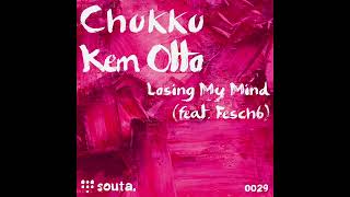 Chukku Kem Otto  Losing My Mind feat Fesch6 Souta [upl. by Sucramaj380]