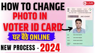 How to Change Photo In Voter ID Card  Voter ID Correction  Voter Card Photo Change Online 2024 [upl. by Leoj]