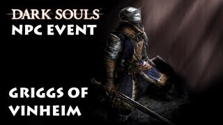 Dark Souls Complete  NPC no31 ・ Griggs of Vinheim Event ・ ヴィンハイムのグリッグス [upl. by Estella]