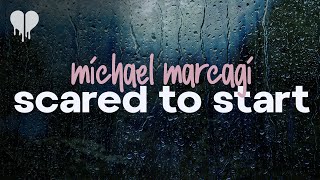 michael marcagi  scared to start lyrics [upl. by Gerrilee]