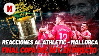 EN DIRECTO I Reacciones al Athletic  Mallorca de la final de la Copa del Rey en directo [upl. by Bikales]