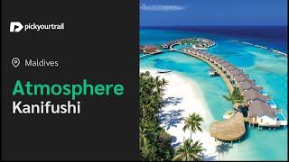 Atmosphere Kanifushi Resorts Maldives  A Complete Tour  Pickyourtrail [upl. by Alim712]