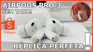 Fones Airpods Pro Air 3 SEM TAXA  REPLICA PERFEITA x ORIGINAL [upl. by Ardnuaed]