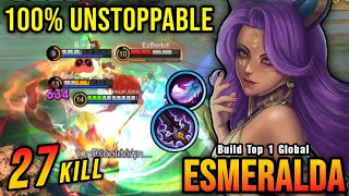 100 IMMORTAL 27 Kills Esmeralda Unstoppable Offlaner  Build Top 1 Global Esmeralda  MLBB [upl. by Ives581]