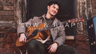 Benjamin Haycock  Sow amp Reap Official Video [upl. by Nick]