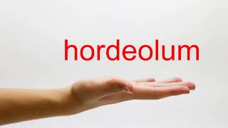 How to Pronounce hordeolum  American English [upl. by Waxman363]