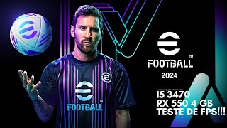 eFootball™ 2024  RX 550  i5  3470  16GB RAM  TESTE DE FPS [upl. by Paolo934]