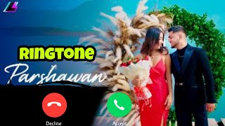 Parshawan ringtone Harnoor new song Aevein taan ni tere kol aava sohniye parshawan ringtone harnoor [upl. by Nagram984]