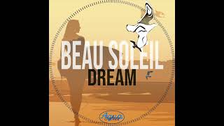 Beau Soleil  Dream Original Mix [upl. by Hardigg]