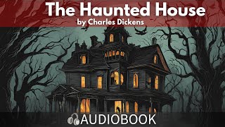 THE HAUNTED HOUSE by Charles Dickens  Full Audiobook Summary in English [upl. by Den]