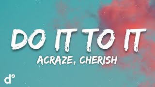 ACRAZE  Do It To It ft Cherish [upl. by Aicitel]