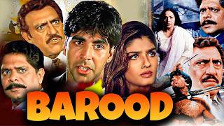 Barood  बारूद  Full Hindi Movie  Akshay Kumar Raveena Tandon Rakhee G Amrish Puri  Pramod C [upl. by Coltson59]