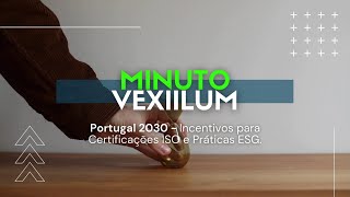 Minuto Vexillum  Portugal 2030 incentivos para Certificações e Práticas ESG [upl. by Soll]