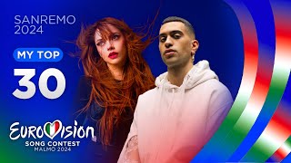 🇮🇹 Festival di Sanremo 2024 MY TOP 30 Eurovision Italy [upl. by Luca]