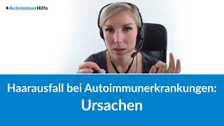 Haarausfall bei Autoimmunerkrankungen Ursachen [upl. by Fanchon]