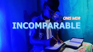 Incomparable  Onis MDR  Video Official [upl. by Hollerman]