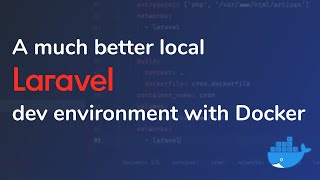 A much better local Laravel dev environment with Docker [upl. by Adieno]