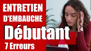 Entretien dembauche sans expérience stage alternance 7 erreurs de débutant [upl. by Oigroig521]