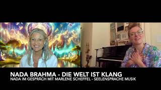 Nada Brahma  Die Welt ist Klang   Nada im Gespräch mit Marlene Scheffel Seelensprache Musik [upl. by Patnode]