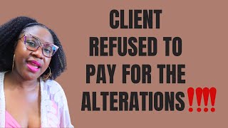 Client refused to pay for the alterations services [upl. by Igal]