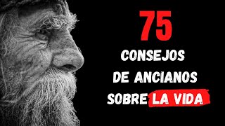 ¡75 Reflexiones de sabios ancianos para aplicar a nuestra VIDA [upl. by Eitak24]