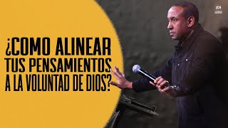 Como Alinear tus Pensamientos a La Voluntad de Dios  Pastor Juan Carlos Harrigan [upl. by Nalloh613]