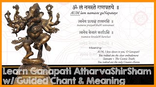 Learn gaNapati atharvashIrSham Sanskrit Guided Chant with Meanings [upl. by Inahteb430]