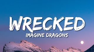 Imagine Dragons  Wrecked Lyrics [upl. by Joshua]