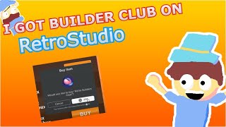 I GOT BUILDER CLUB IN RETROSTUDIO [upl. by Viccora]