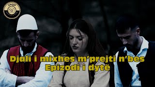 DJALI I MIXHES MPREJTI NBES EP 2 TREGIME POPULLORE [upl. by Palermo]