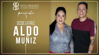 Desde la Raíz presenta  Aldo Muñiz  T02 E10 [upl. by Khalil]