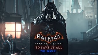 Batman arkham knight edit  4k [upl. by Inaffets386]