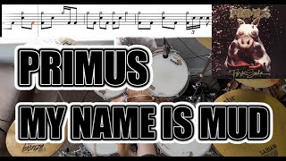 Primus  My Name Is Mud  Drum Cover With SHEET MUSIC [upl. by Khan]