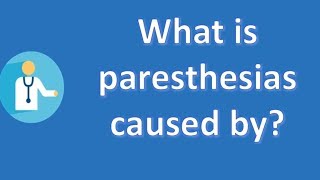 What is paresthesias caused by   Most Rated Health FAQ Channel [upl. by Canter]