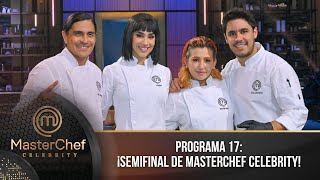 Programa 17  3 septiembre  Gran Semifinal de MasterChef Celebrity [upl. by Ahsiram]