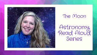 Astronomy Read Aloud Series The Moon Core Knowledge [upl. by Diba]