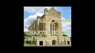 LEITH HILL MUSIC FESTIVAL CHOIRS at Charterhouse Memorial Chapel with organ 1986 [upl. by Azile]