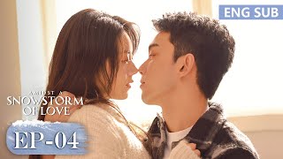 ENG SUB《在暴雪时分 Amidst a Snowstorm of Love》EP04——主演：吴磊，赵今麦  腾讯视频青春剧场 [upl. by Madison]