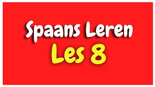 Spaans Leren lección 8 voor beginners HD [upl. by Eidnac]