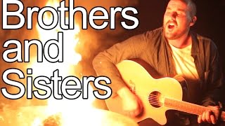 Brothers and Sisters Official Music Video [upl. by Ivens699]