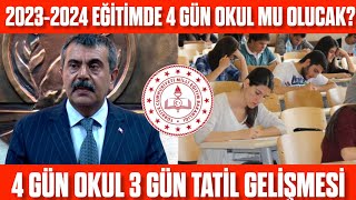 2023  2024 EĞİTİM DÖNEMİNDE 4 Gün Okul 3 Gün Tatil OLABİLİR Okullarda gün sayısı düşecek mi [upl. by Jermyn]