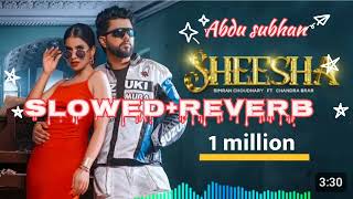 SHEESHA Official Video Simran Choudhary FT Chandra Brar x MixSingh  New Punjabi Songs 2024 [upl. by Sixel]