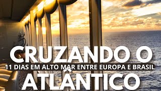 COMO É UM CRUZEIRO DE TRAVESSIA ENTRE EUROPA E BRASIL [upl. by Ardnuasal]