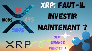 🤓XRP FAUTIL INVESTIR MAINTENANT  SEC VS BINANCE  RIPPLE  600 SÉNARIO POUR FIN DU SYSTÈME [upl. by Linea140]