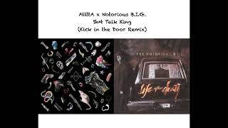 AllttA x Notorious BIG Sht Talk King Kick in the Door RemixMashup [upl. by Proctor381]