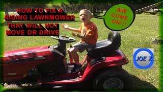 How to fix a riding lawnmower that wont move or drive [upl. by Nowaj539]